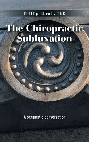 The Chiropractic Subluxation: A pragmatic conversation