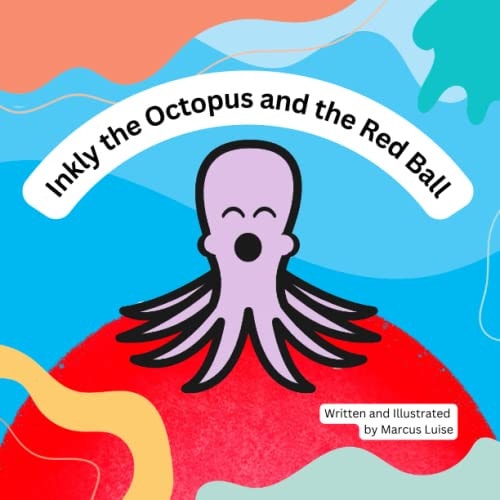 Inkly the Octopus and the Red Ball