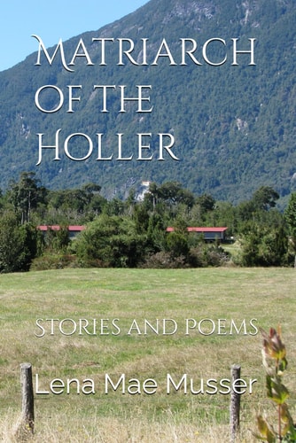 Matriarch of the Holler Stories and Poems