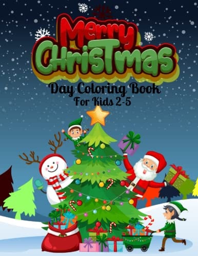 Merry Christmas Day Coloring Book For Kids 2-5