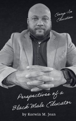 Essays In Education Perspectives of a Black Male Educator