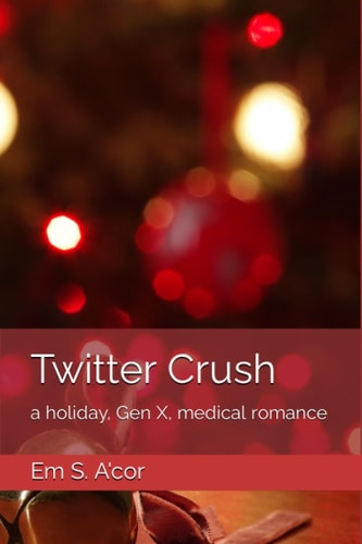 Twitter Crush A Holiday, Gen X, Medical Romance