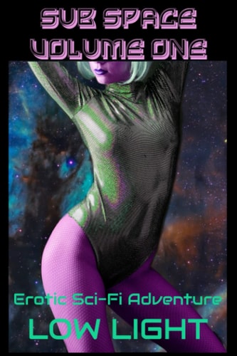 Sub Space Volume One An Erotic Sci-Fi Adventure
