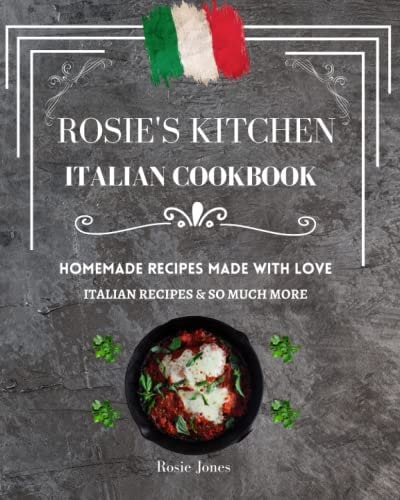 Rosie's Kitchen Italian Cookbook