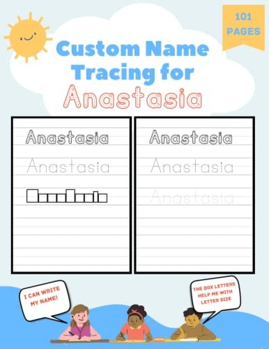 Custom Name Tracing for Anastasia 101 Pages of Personalized Name Tracing. Learn to Write Your Name.