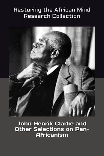 John Henrik Clarke and Other Selections on Pan-Africanism