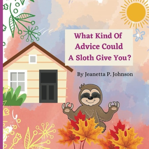 What Kind Of Advice Could A Sloth Give You?