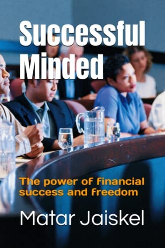 Successful Minded The Power of Financial Success and Freedom