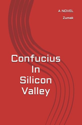 Confucius In Silicon Valley