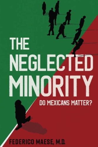 The Neglected Minority Do Mexicans Matter?