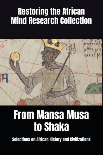 From Mansa Musa to Shaka Selections on African History and Civilizations