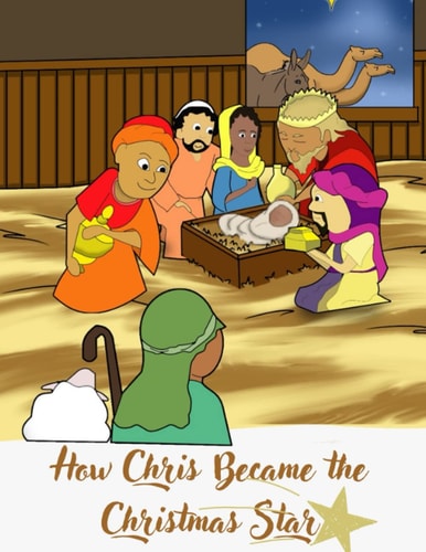 How Chris Became The Christmas Star Christmas Christian Books for Children