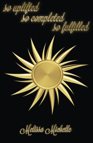 So Uplifted, So Completed, So Fulfilled