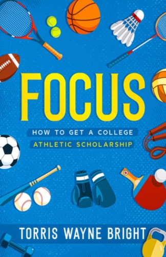 Focus How to Get a College Athletic Scholarship