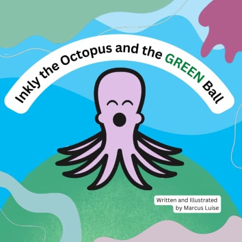 Inkly the Octopus and the Green Ball