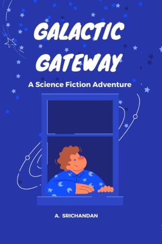 Galactic Gateway A Science Fiction Adventure