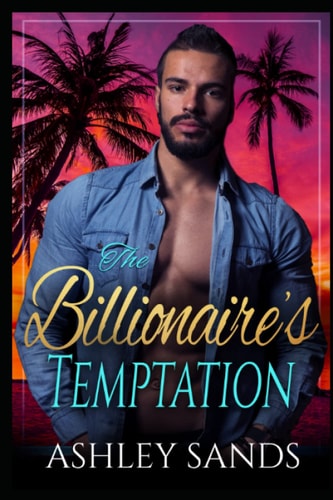 The Billionaire's Temptation An Instant Attraction Travel Romance