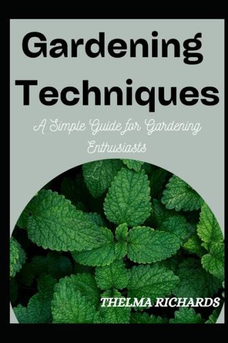 Gardening Techniques A Simple Guide for Gardening Enthusiasts
