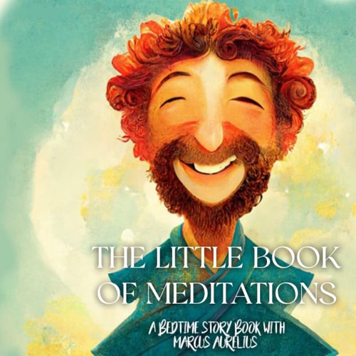 The Little Book of Meditations A Bedtime Story Book with Marcus Aurelius