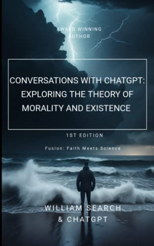 Conversations with ChatGPT Exploring the Theory of Morality and Existence