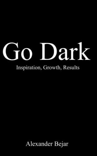 Go Dark Inspiration, Growth, Results