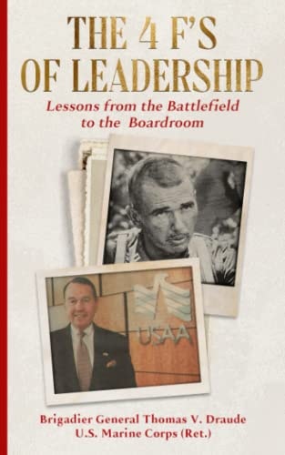 The 4 F's of Leadership Lessons from the Battlefield to the Boardroom