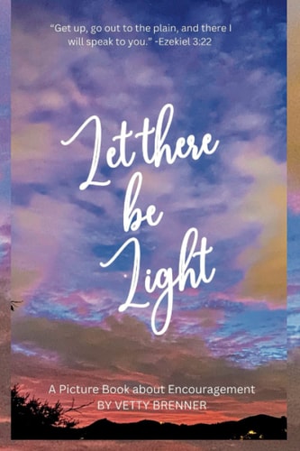 Let There be Light A Picture Book about Encouragement