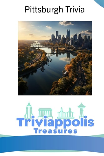 Triviappolis Treasures - Pittsburgh Pittsburgh Trivia
