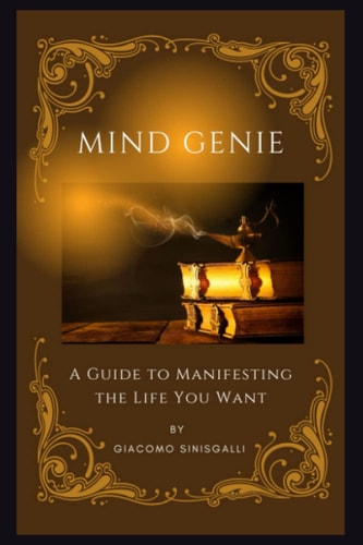 Mind Genie A Guide to Manifesting the Life You Want