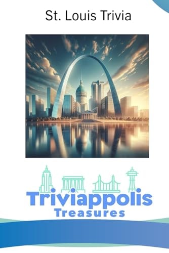 Triviappolis Treasures - St. Louis St. Louis Trivia
