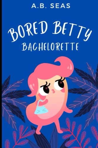 Bored Betty Bachelorette