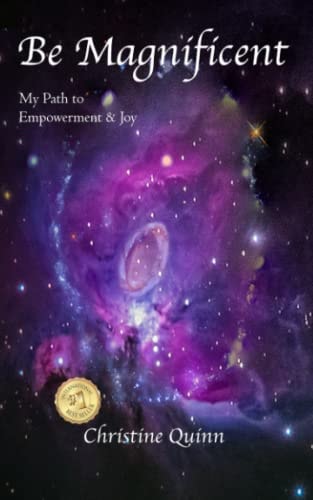 Be Magnificent My Path to Empowerment & Joy
