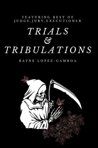 Trials & Tribulations Featuring Best of Judge, Jury, Executioner