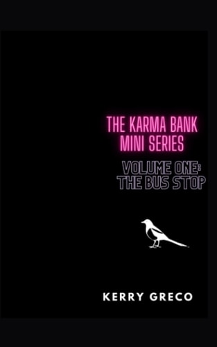 The Karma Bank Mini Mini Series Volume 1: The Bus Stop