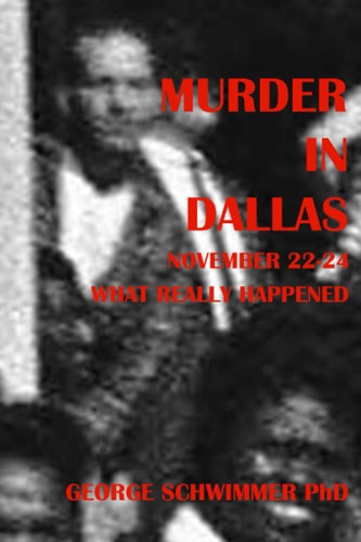 MURDER IN DALLAS, November 22-24, 1963 What Really Happened