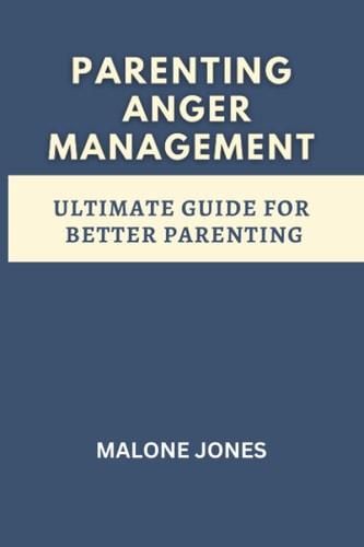 Parenting Anger Management Ultimate Guide for Better Parenting