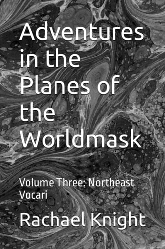 Adventures in the Planes of the Worldmask Volume Three: Northeast Vocari