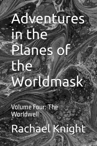 Adventures in the Planes of the Worldmask Volume Four: The Worldwell