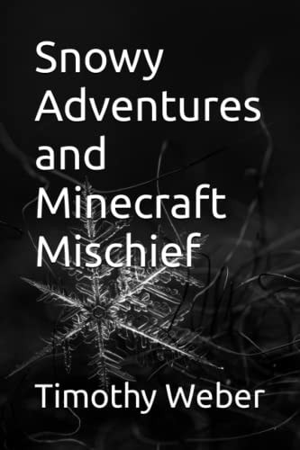 Snowy Adventures and Minecraft Mischief