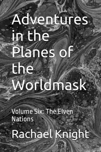 Adventures in the Planes of the Worldmask Volume Six: The Elven Nations