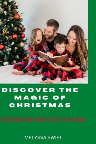 Discover the Magic of Christmas Fascinating Fun Facts for Kids