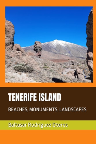Tenerife Island Beaches, Monuments, Landscapes