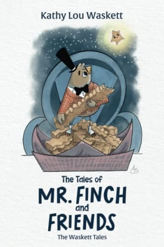 The Tales of Mr. Finch and Friends The Waskett Tales