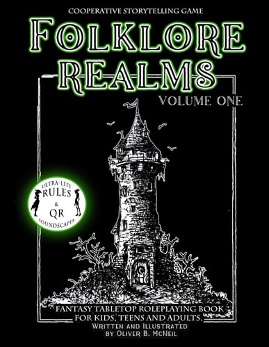 Folklore Realms Volume One. Cooperative Storytelling Game.: Fantasy Tabletop Roleplaying Book for Kids, Teens and Adults. Ultra-Lite Rules.