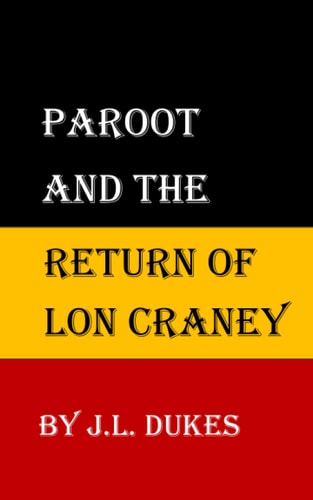 Paroot and the Return of Lon Craney