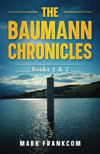 The Baumann Chronicles Books 1 & 2