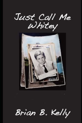 Just Call Me Whitey Final Edition
