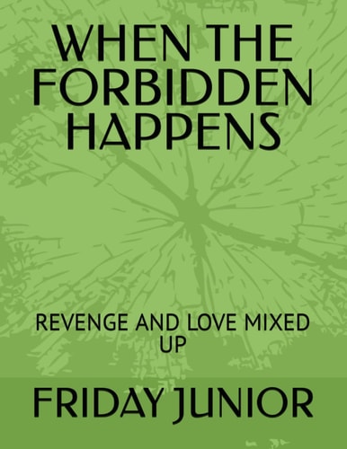 When the Forbidden Happens Revenge and Love Mixed Up