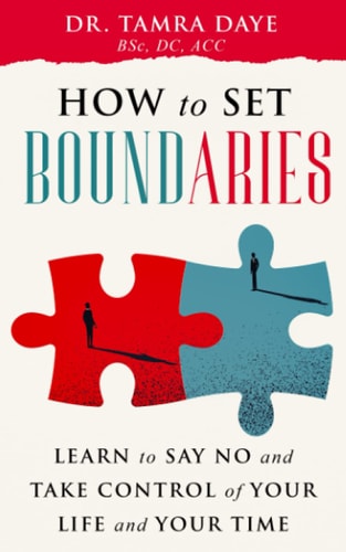 How to Set Boundaries Take Back Control of Your Life and Time