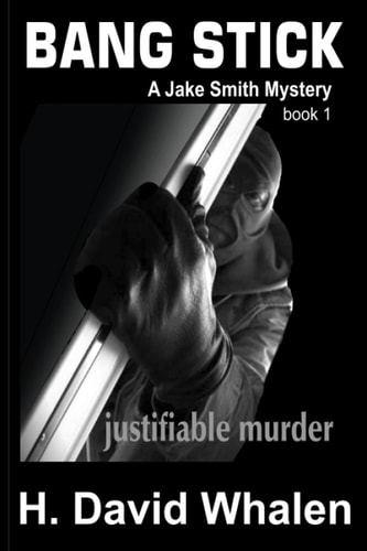 Bang Stick A Jake Smith Mystery Book 1
